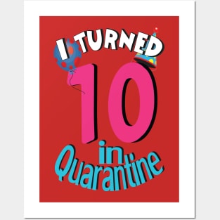 I turned 10 in quarantine 2020 Posters and Art